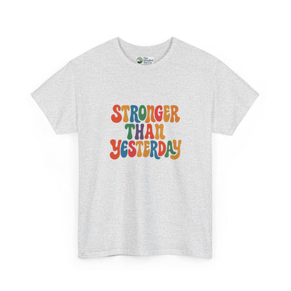 Stronger Than Yesterday T-Shirt – Retro Motivational Tee
