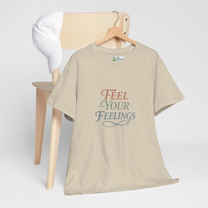 Feel Your Feelings T-Shirt – Mental Health Affirmation Tee