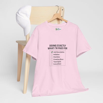 Doing Exactly What I’m Paid For T-Shirt – Office Humor Tee
