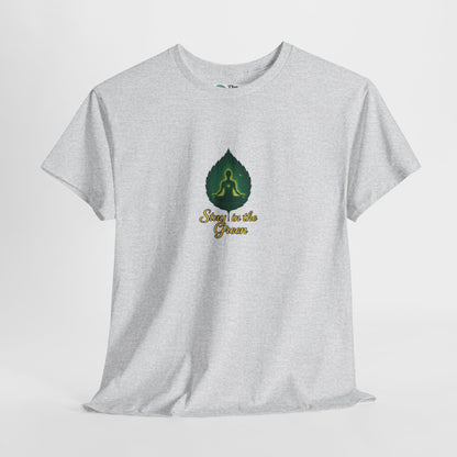 Stay in the Green T-Shirt – Mindful Meditation Tee