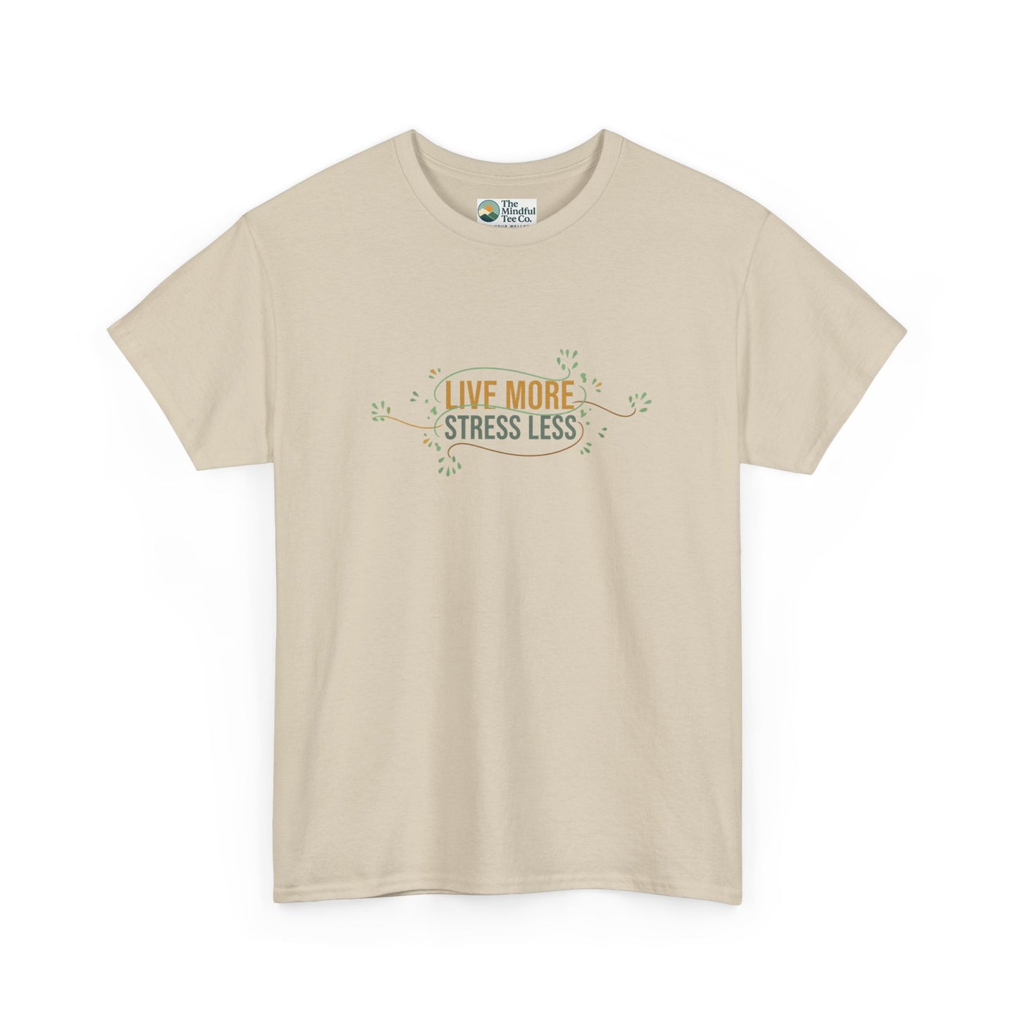 Live More, Stress Less T-Shirt – Positive Mental Health Tee
