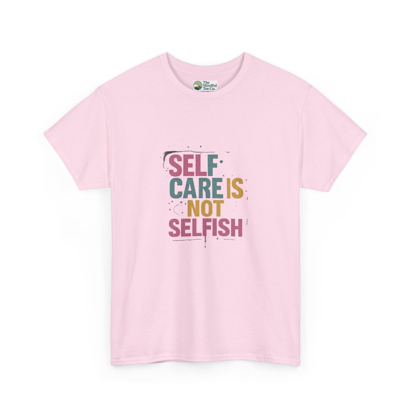 Self Care Is Not Selfish T-Shirt – Mental Health & Wellness Tee  Tee