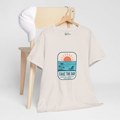 Take The Day T-Shirt – Mental Health Matters Beach Design