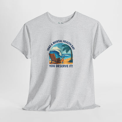 Take a Mental Health Day T-Shirt – Self-Care Reminder
