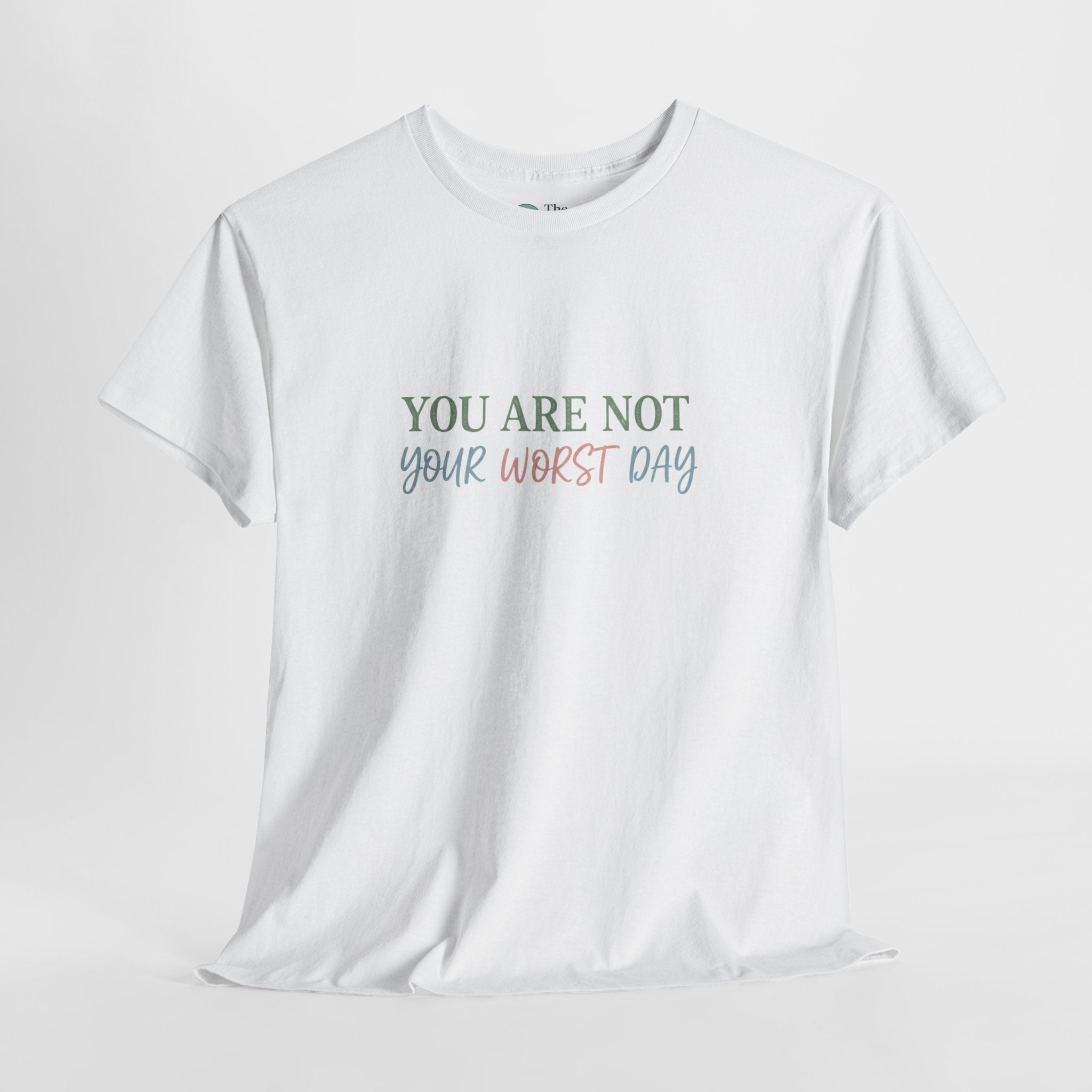 You Are Not Your Worst Day – Reminder Tee