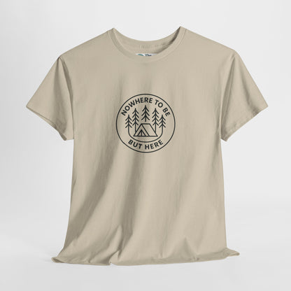Nowhere to Be But Here T-Shirt – Nature Mindfulness Tee
