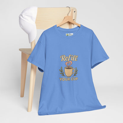 Refill Your Cup T-Shirt – Self-Care & Renewal  Tee