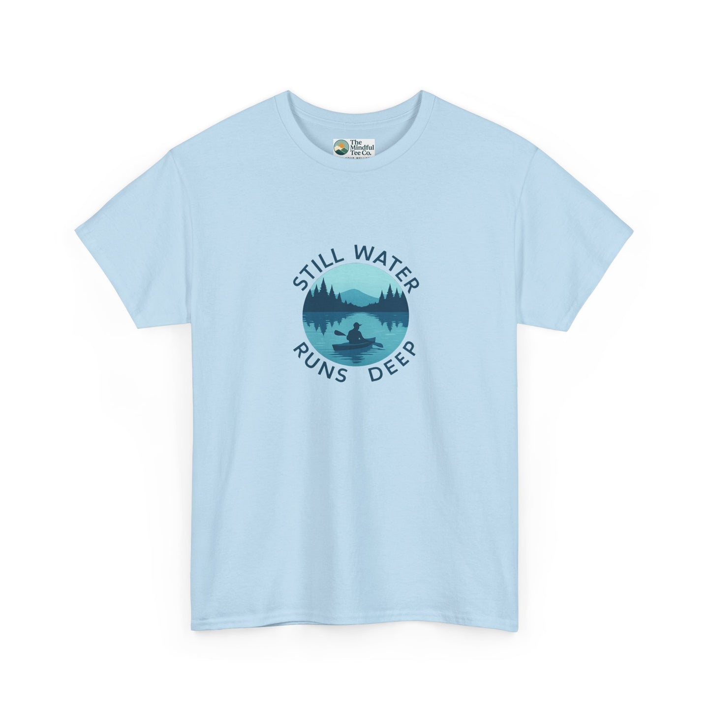 Still Water Runs Deep T-Shirt – Lake Reflection Mental Health Tee