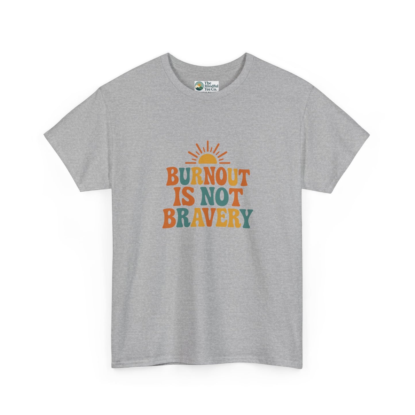 Burnout Is Not Bravery T-Shirt – Retro Mental Health Awareness Tee