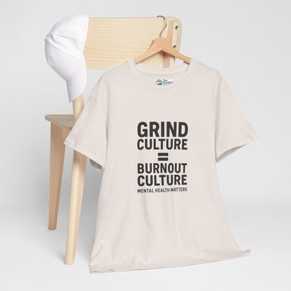 Grind Culture = Burnout Culture T-Shirt – Mental Health Matters Awareness  Tee