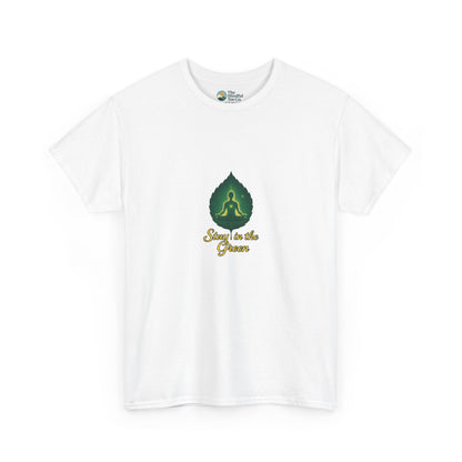 Stay in the Green T-Shirt – Mindful Meditation Tee