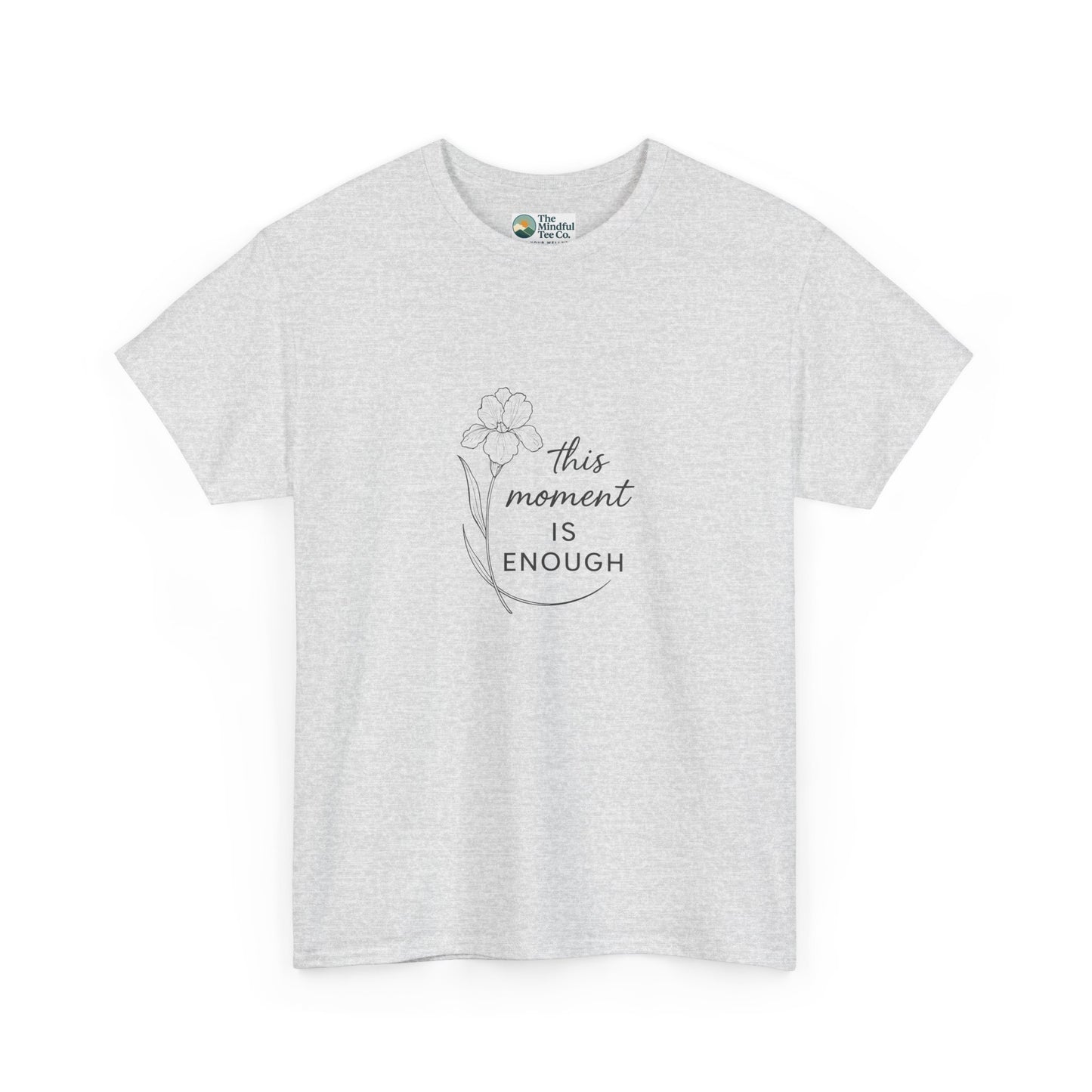 This Moment Is Enough T-Shirt – Mindfulness & Presence