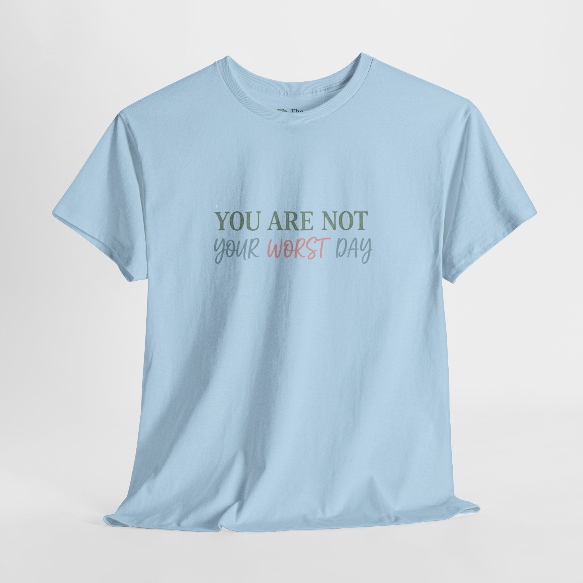 You Are Not Your Worst Day – Reminder Tee