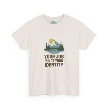 Your Job Is Not Your Identity T-Shirt – Anti-Hustle Tee