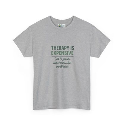 Therapy Is Expensive T-Shirt – Mental Health Humor Tee
