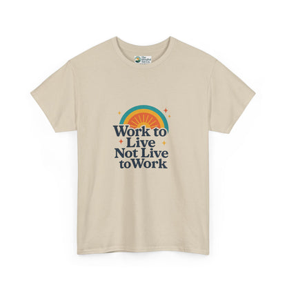 Work to Live, Not Live to Work T-Shirt – Retro Balance & Self-Care