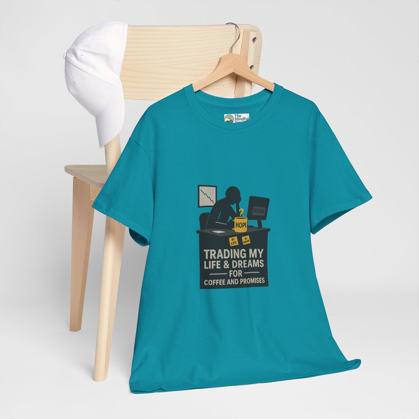 Trading My Life & Dreams T-Shirt – Honest Workplace Mental Health Tee