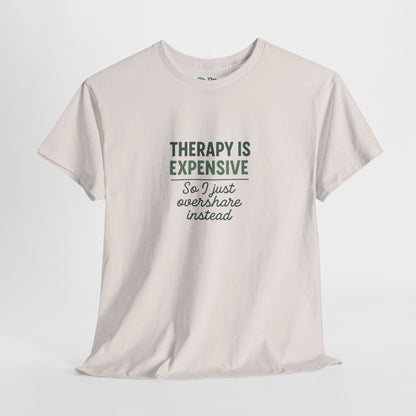 Therapy Is Expensive T-Shirt – Mental Health Humor Tee