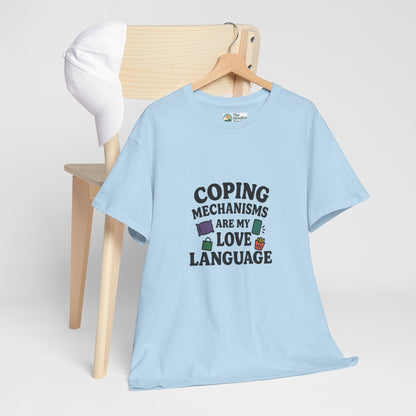 Coping Mechanisms Are My Love Language T-Shirt – Mental Health Tee