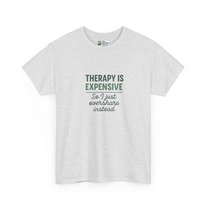 Therapy Is Expensive T-Shirt – Mental Health Humor Tee