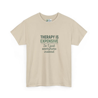 Therapy Is Expensive T-Shirt – Mental Health Humor Tee