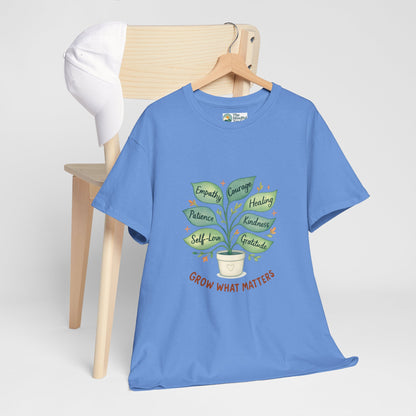 Grow What Matters T-Shirt – Self-Growth  Tee
