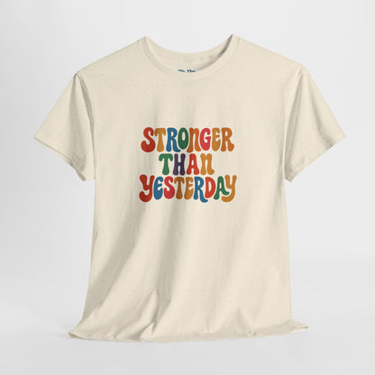 Stronger Than Yesterday T-Shirt – Retro Motivational Tee
