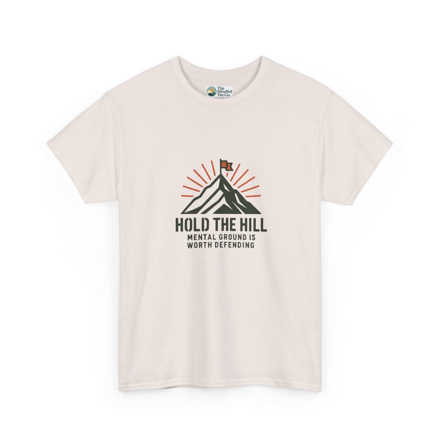 Hold The Hill T-Shirt – Mental Strength Tee