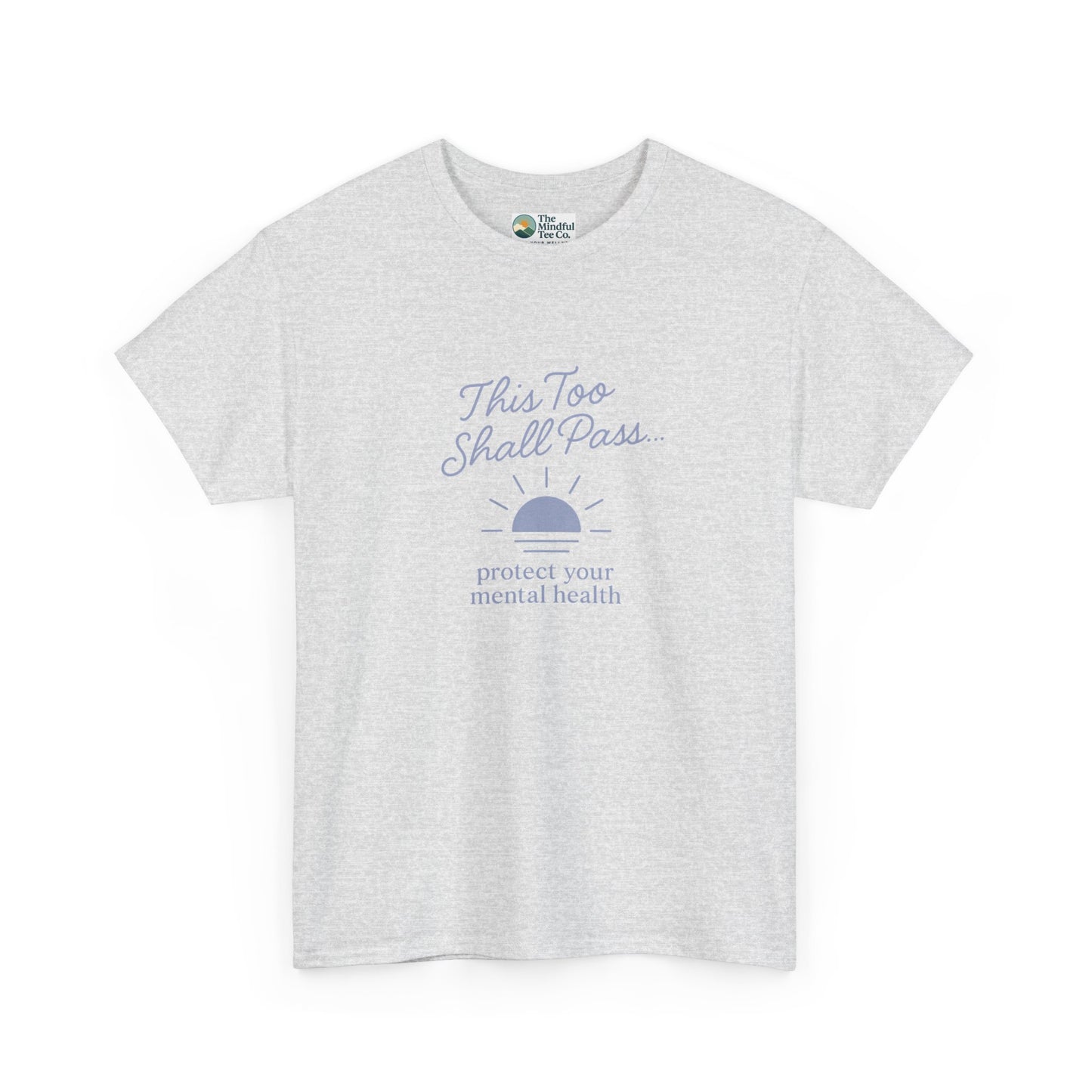 This Too Shall Pass T-Shirt - Protect Your Mental Health