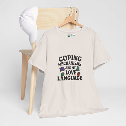 Coping Mechanisms Are My Love Language T-Shirt – Mental Health Tee