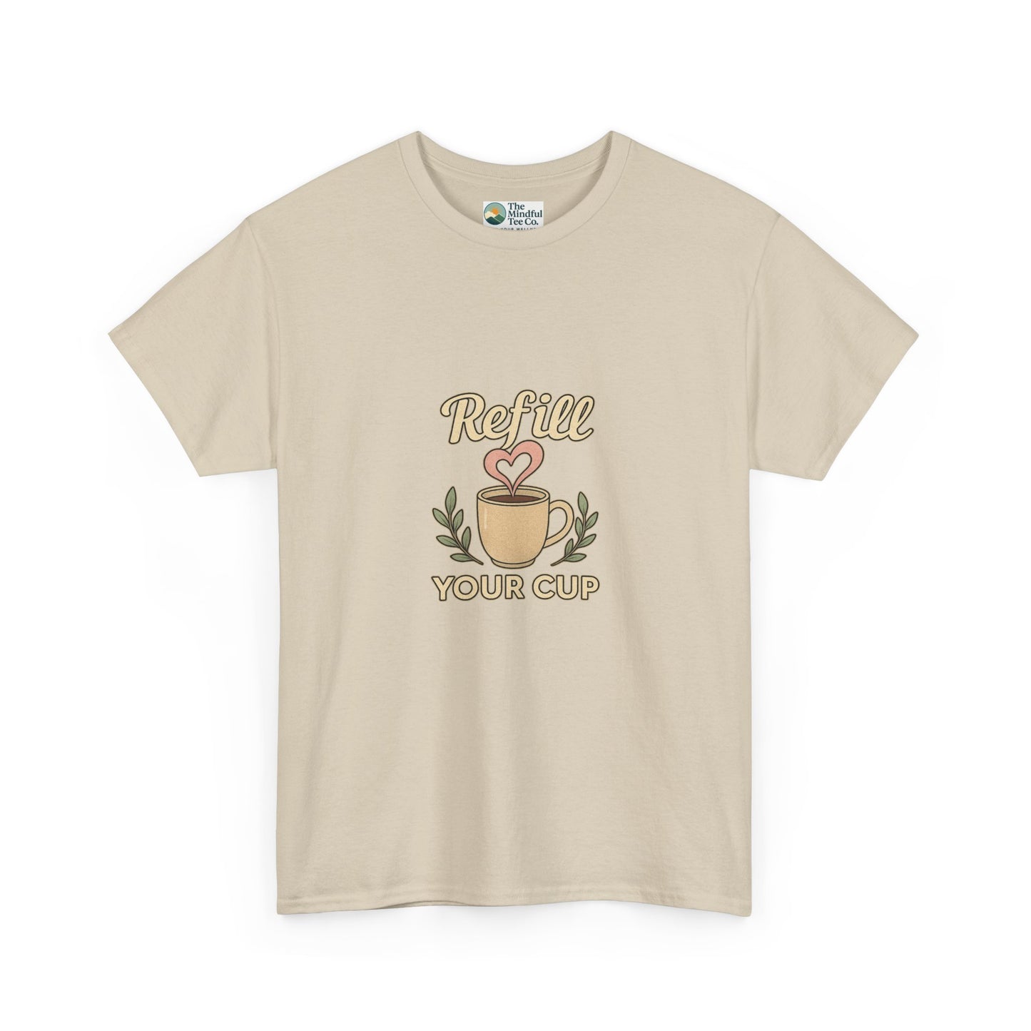 Refill Your Cup T-Shirt – Self-Care & Renewal  Tee