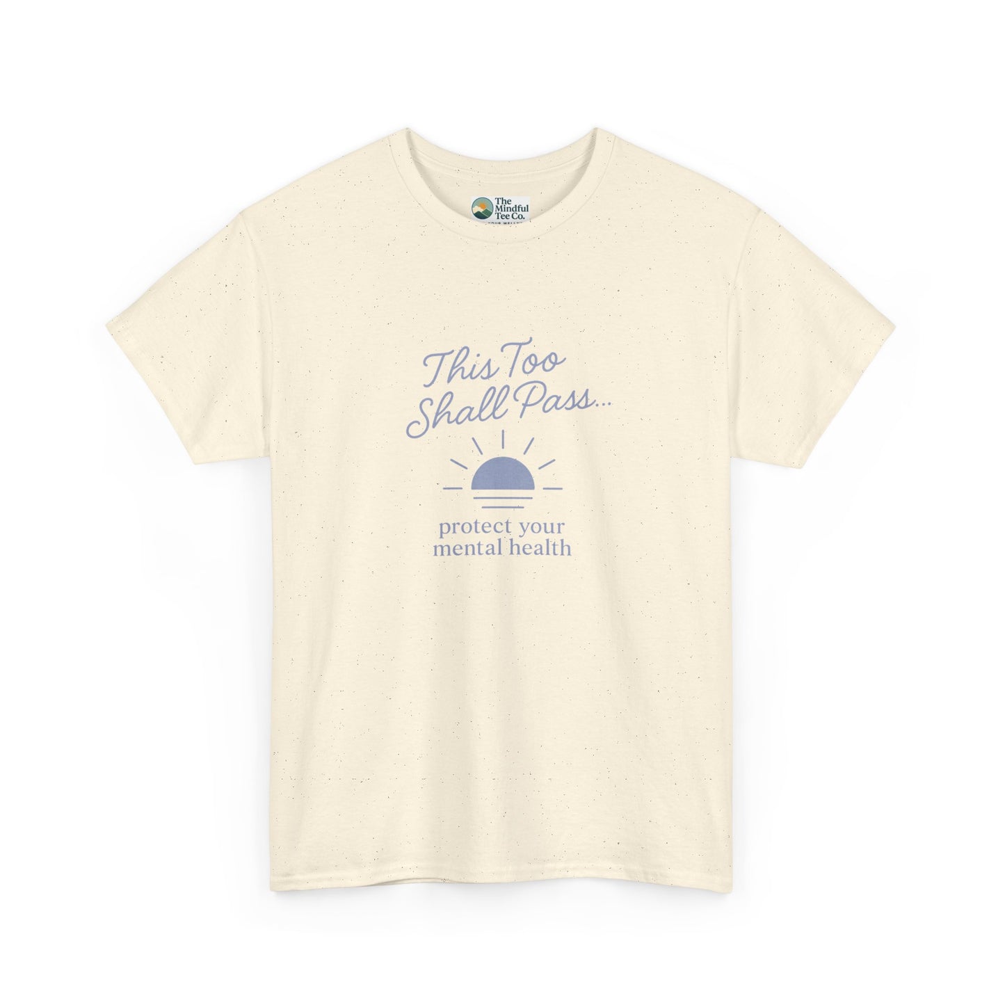 This Too Shall Pass T-Shirt - Protect Your Mental Health