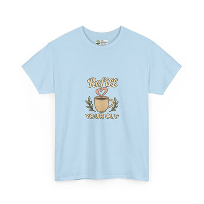 Refill Your Cup T-Shirt – Self-Care & Renewal  Tee