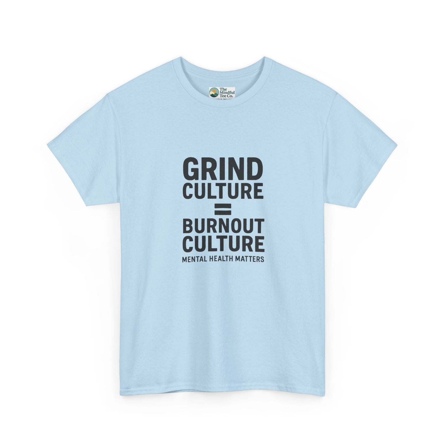 Grind Culture = Burnout Culture T-Shirt – Mental Health Matters Awareness  Tee