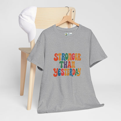 Stronger Than Yesterday T-Shirt – Retro Motivational Tee