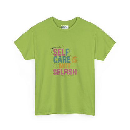 Self Care Is Not Selfish T-Shirt – Mental Health & Wellness Tee  Tee