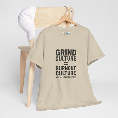 Grind Culture = Burnout Culture T-Shirt – Mental Health Matters Awareness  Tee