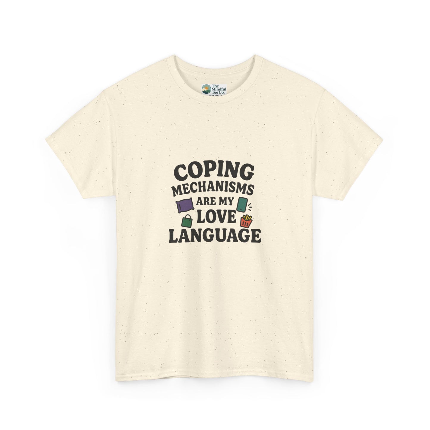 Coping Mechanisms Are My Love Language T-Shirt – Mental Health Tee