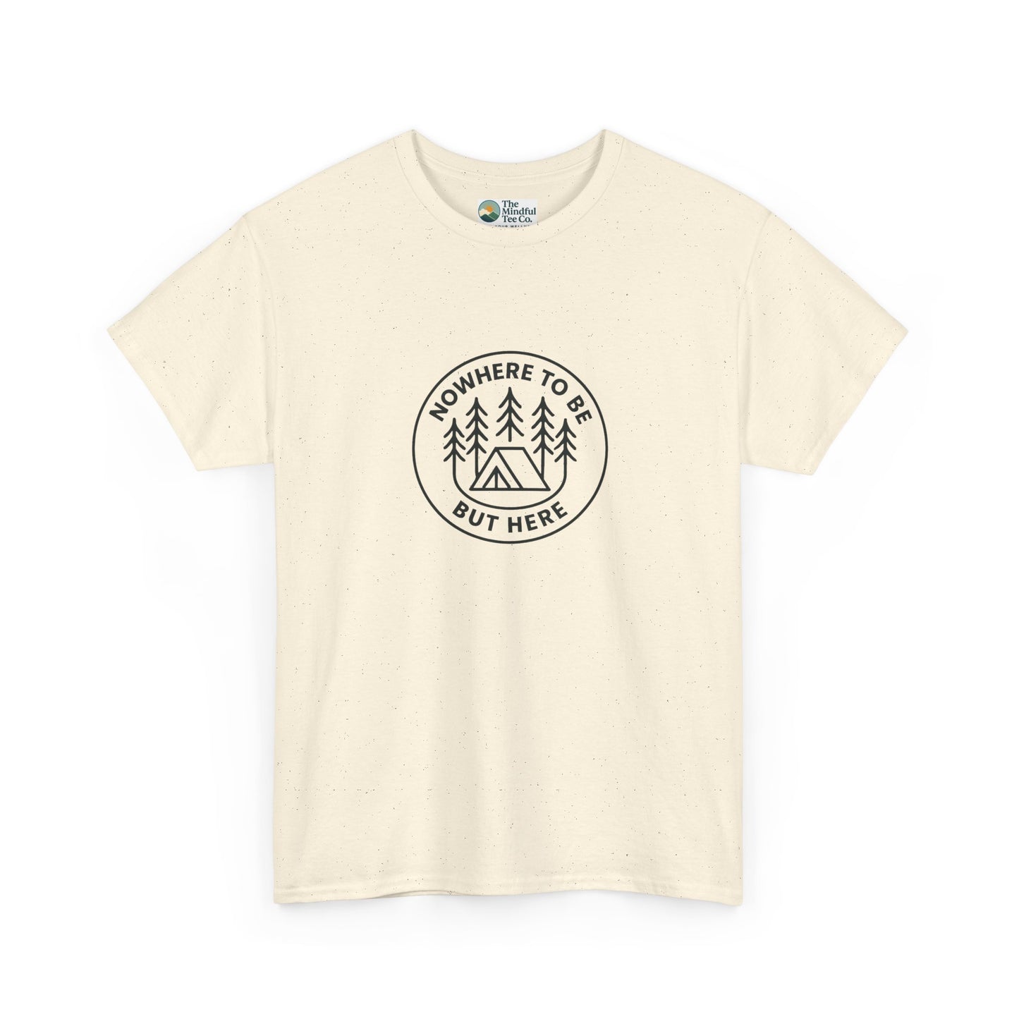 Nowhere to Be But Here T-Shirt – Nature Mindfulness Tee