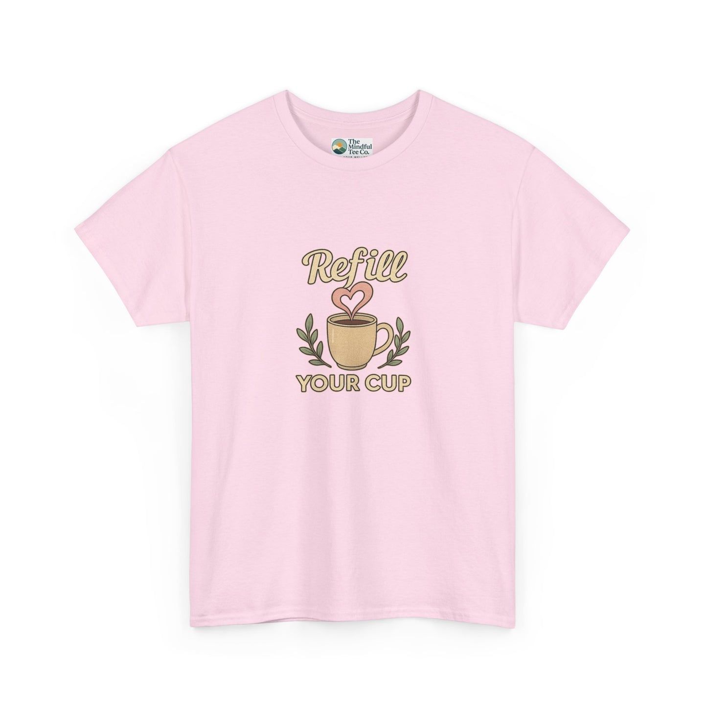 Refill Your Cup T-Shirt – Self-Care & Renewal  Tee