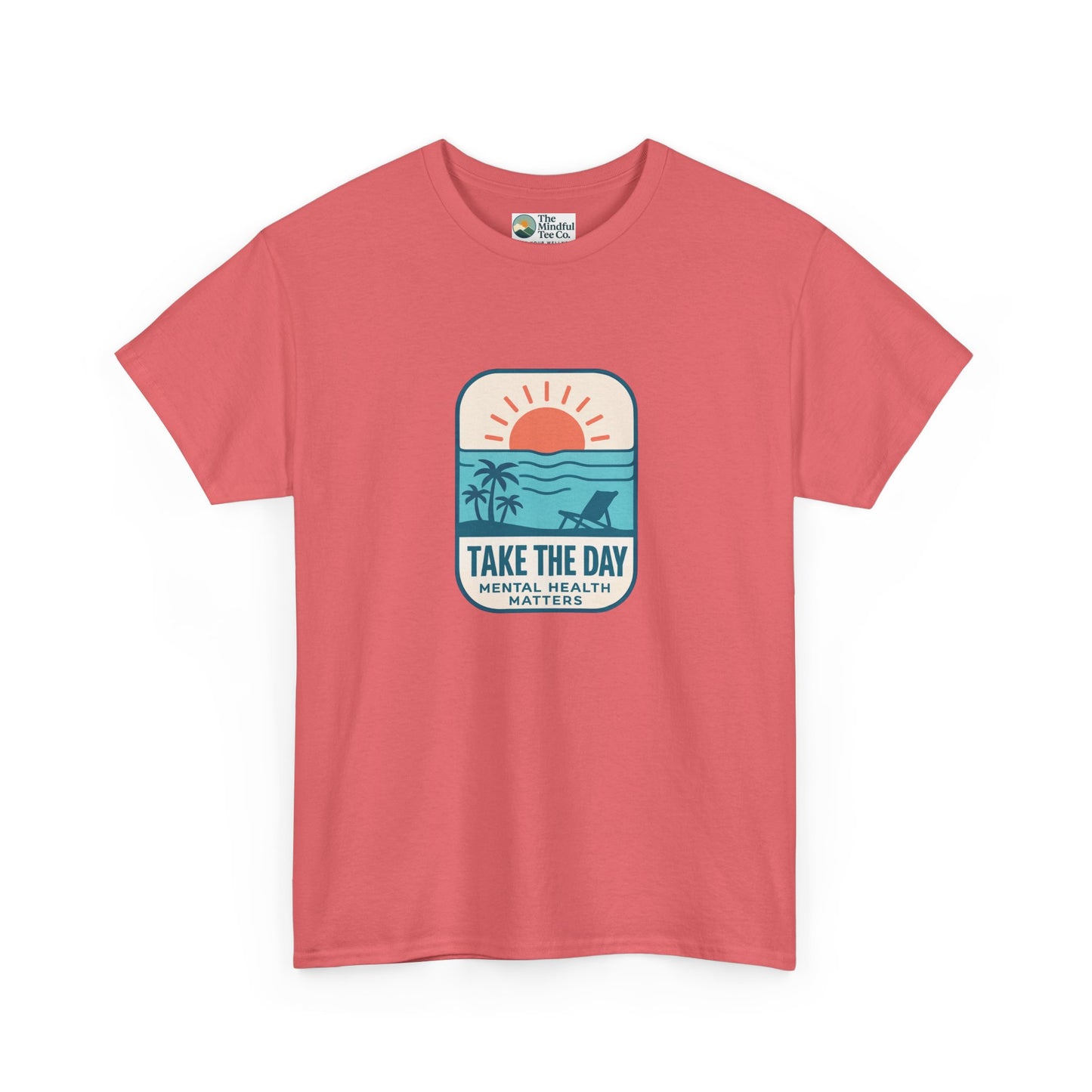 Take The Day T-Shirt – Mental Health Matters Beach Tee