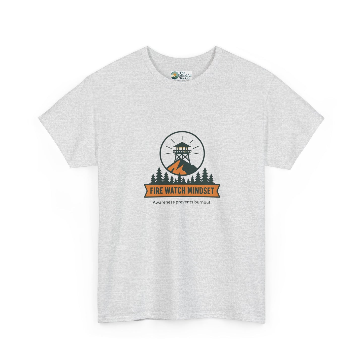 Fire Watch Mindset T-Shirt – Burnout Awareness Tee