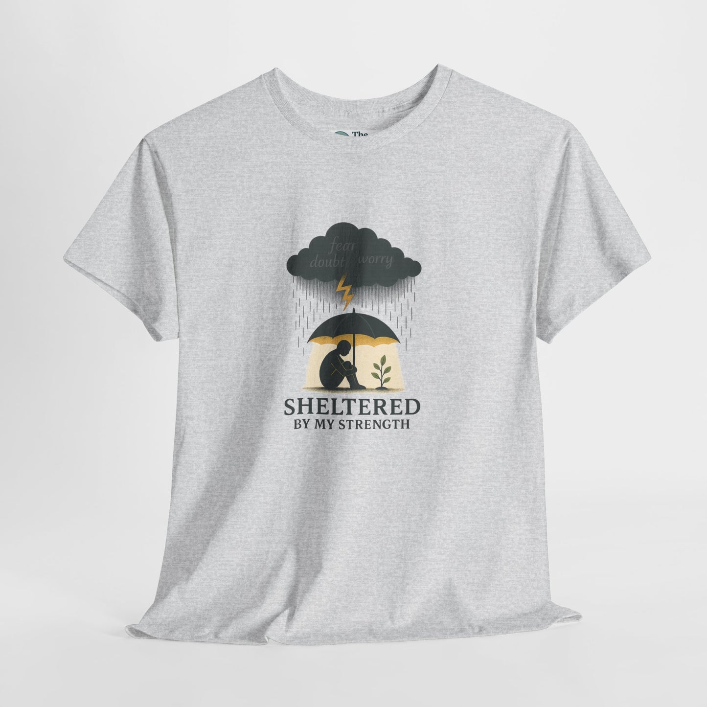 Sheltered By My Strength T-Shirt – Resilient Mental Health Tee