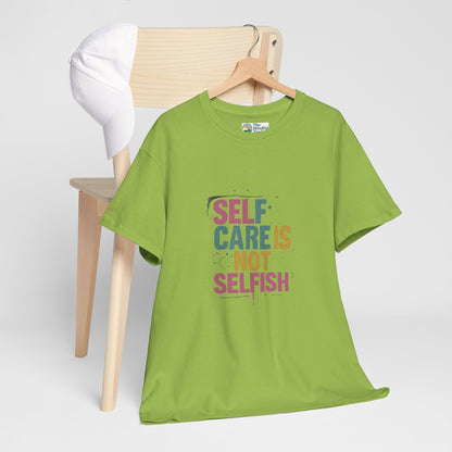Self Care Is Not Selfish T-Shirt – Mental Health & Wellness Tee  Tee