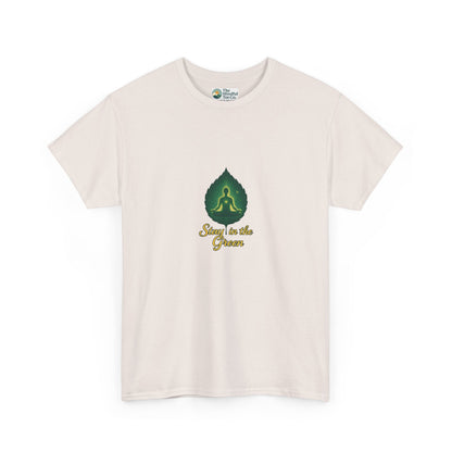 Stay in the Green T-Shirt – Mindful Meditation Tee