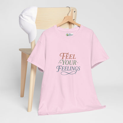 Feel Your Feelings T-Shirt – Mental Health Affirmation Tee