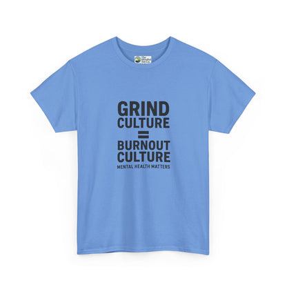 Grind Culture = Burnout Culture T-Shirt – Mental Health Matters Awareness  Tee