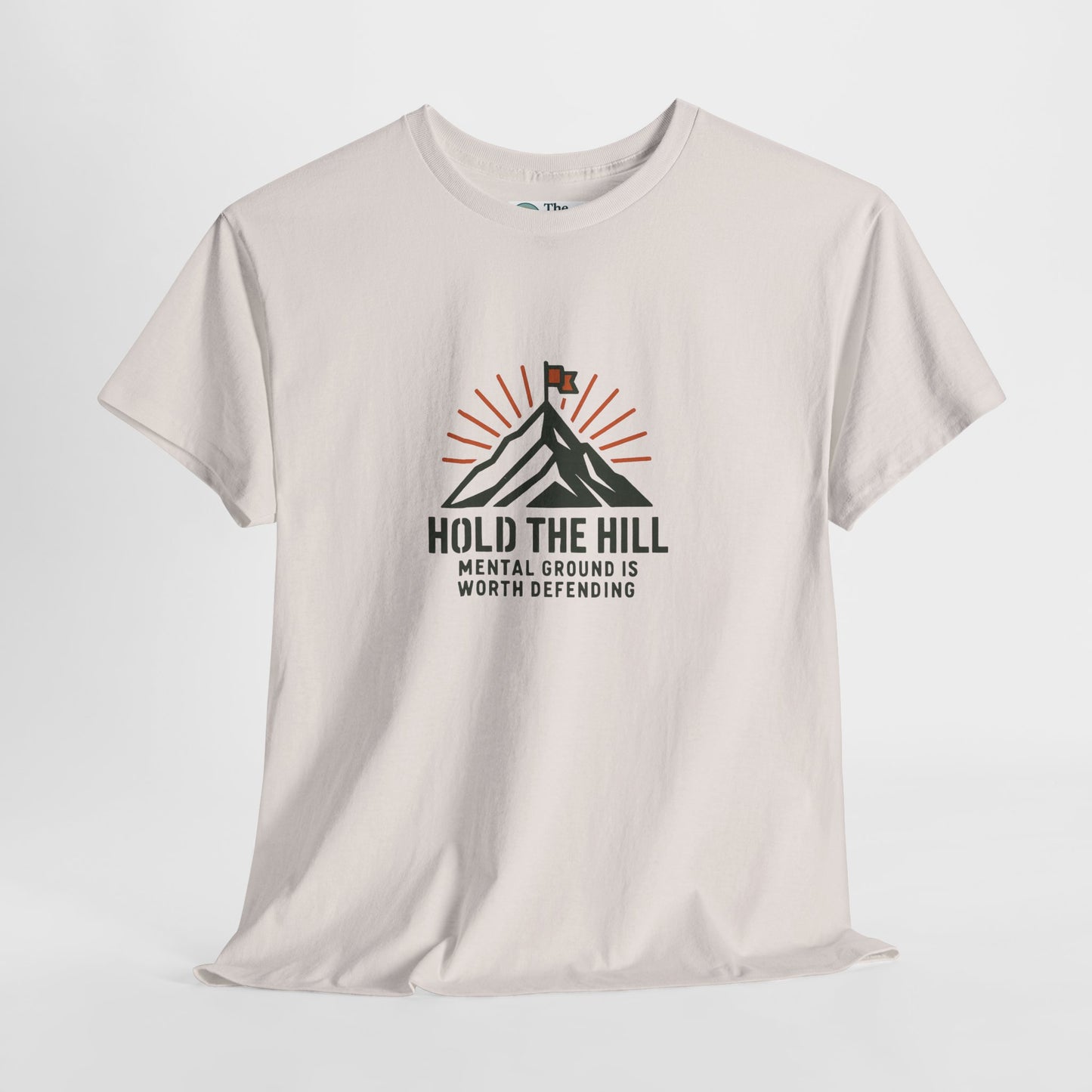 Hold The Hill T-Shirt – Mental Strength Tee