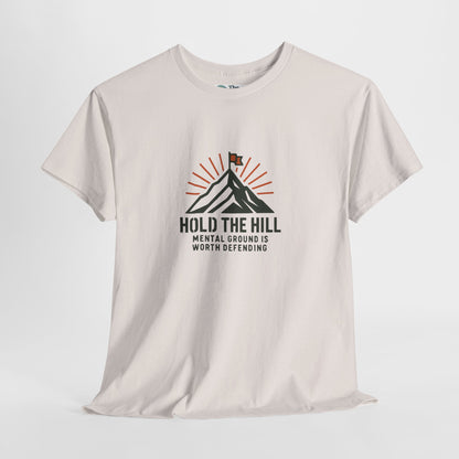 Hold The Hill T-Shirt – Mental Strength Tee