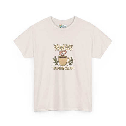 Refill Your Cup T-Shirt – Self-Care & Renewal  Tee
